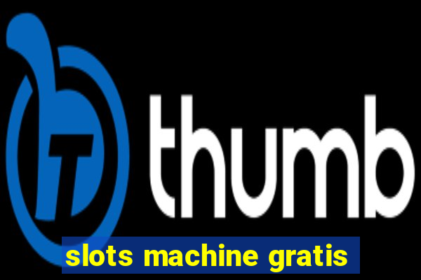 slots machine gratis