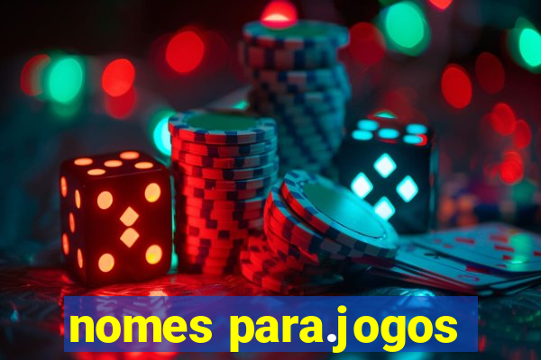 nomes para.jogos