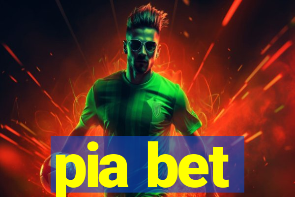 pia bet