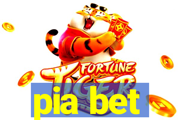 pia bet