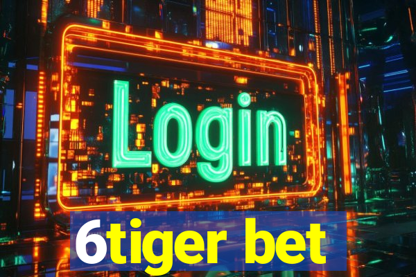 6tiger bet