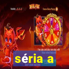 séria a