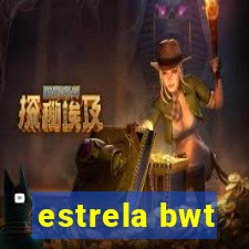 estrela bwt