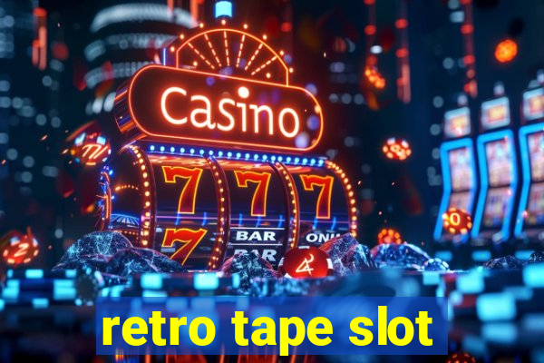 retro tape slot