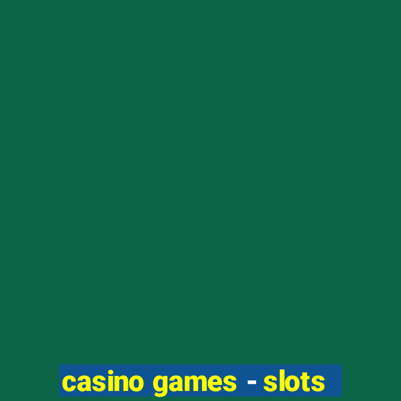 casino games - slots