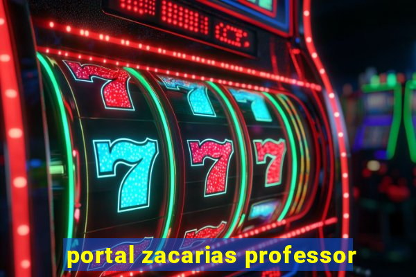 portal zacarias professor