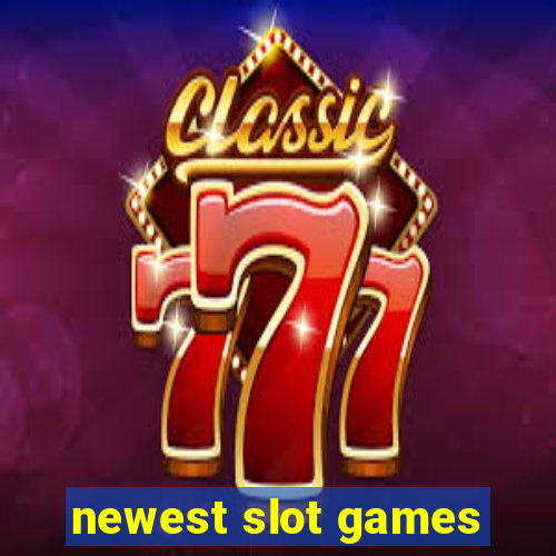 newest slot games