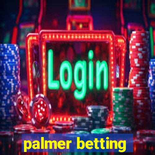 palmer betting