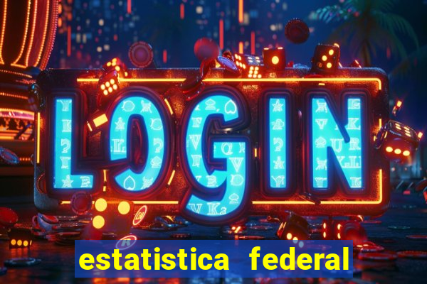 estatistica federal jogo do bicho