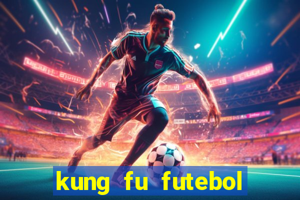 kung fu futebol clube onde assistir