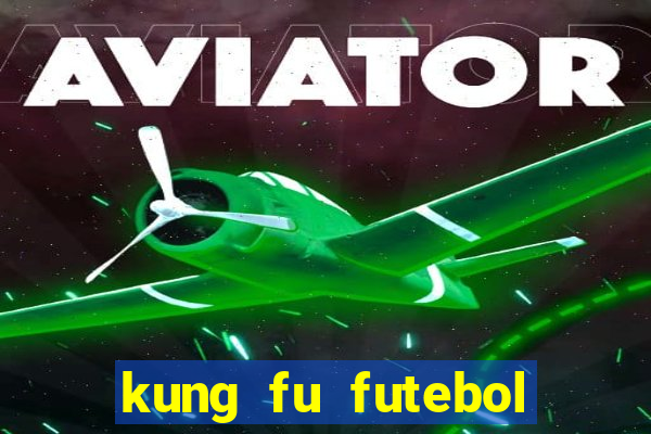 kung fu futebol clube onde assistir