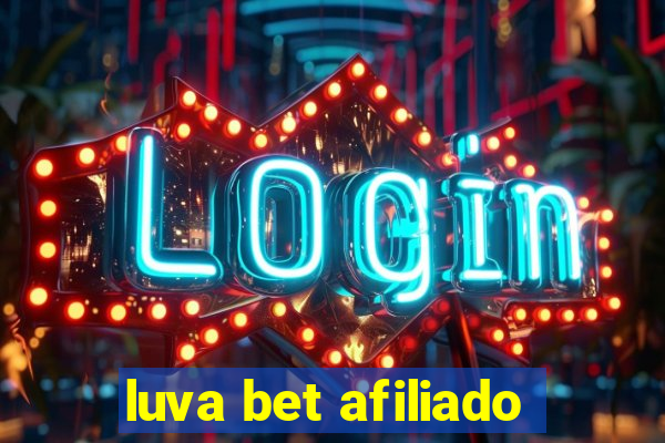 luva bet afiliado