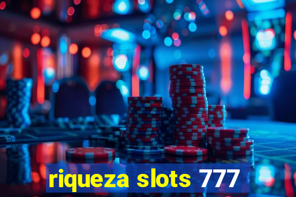 riqueza slots 777