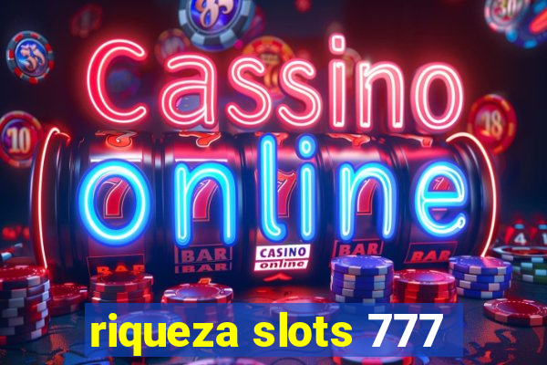 riqueza slots 777