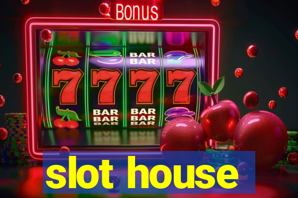 slot house