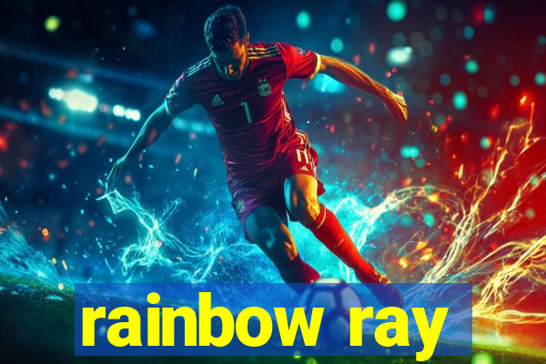 rainbow ray