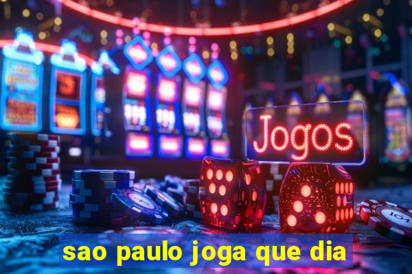 sao paulo joga que dia