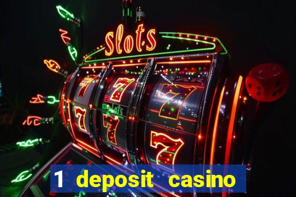 1 deposit casino for new player