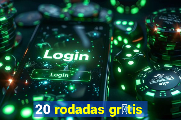 20 rodadas gr谩tis