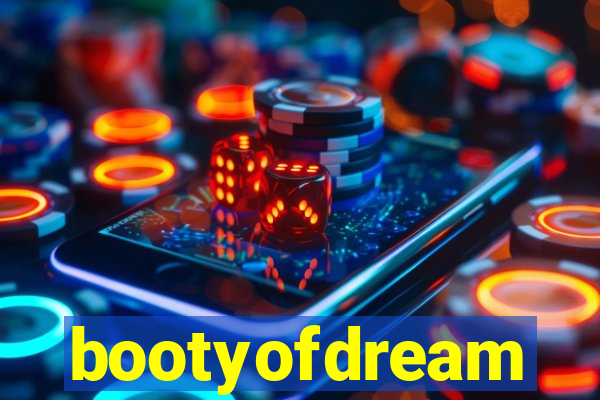 bootyofdream