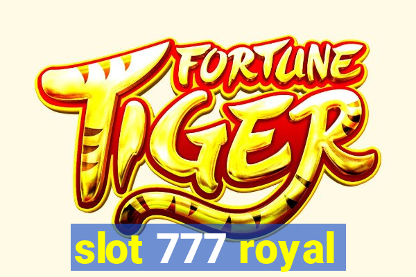 slot 777 royal