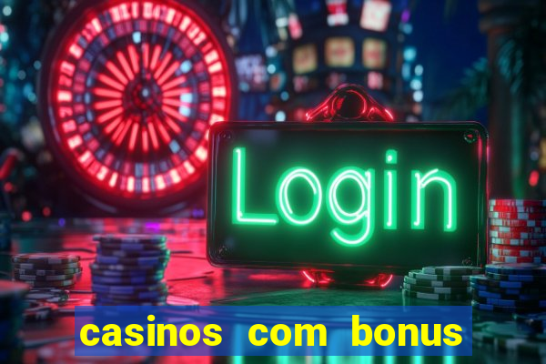 casinos com bonus no cadastro