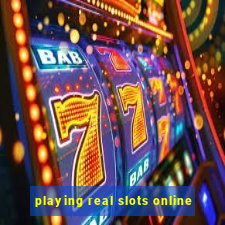 playing real slots online