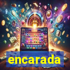 encarada