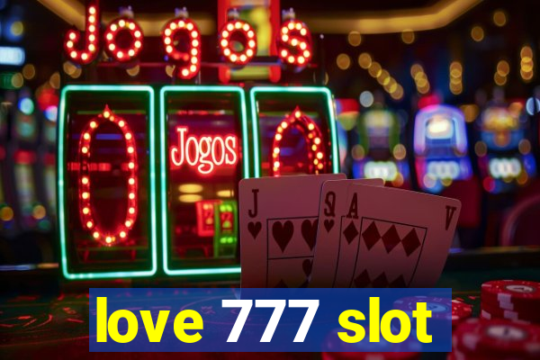 love 777 slot