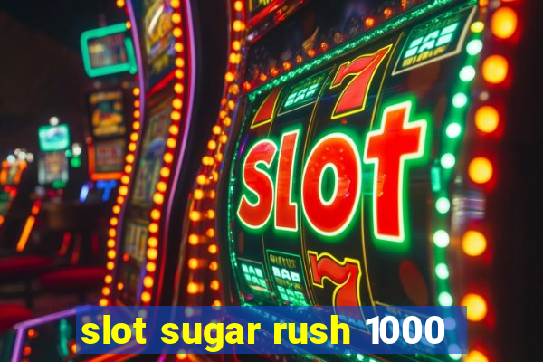 slot sugar rush 1000