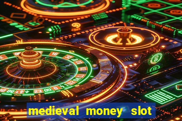 medieval money slot free play