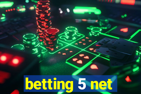 betting 5 net