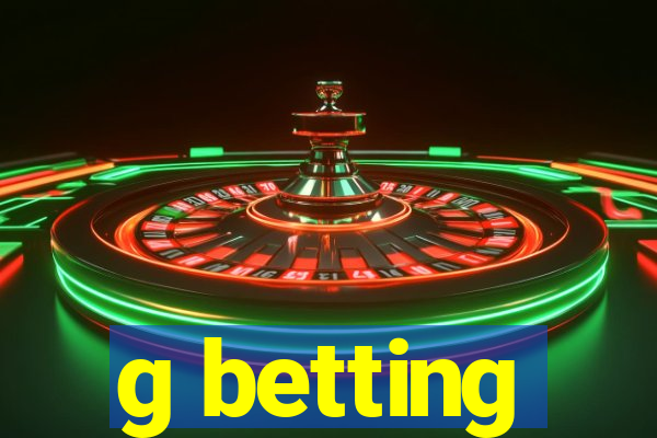 g betting