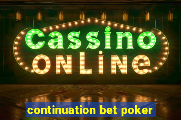 continuation bet poker