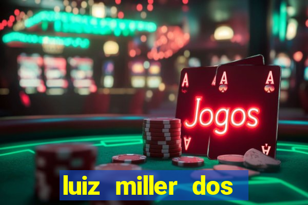 luiz miller dos santos martinho