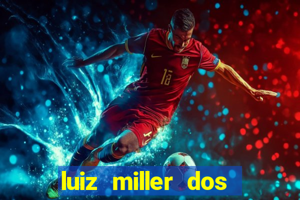 luiz miller dos santos martinho