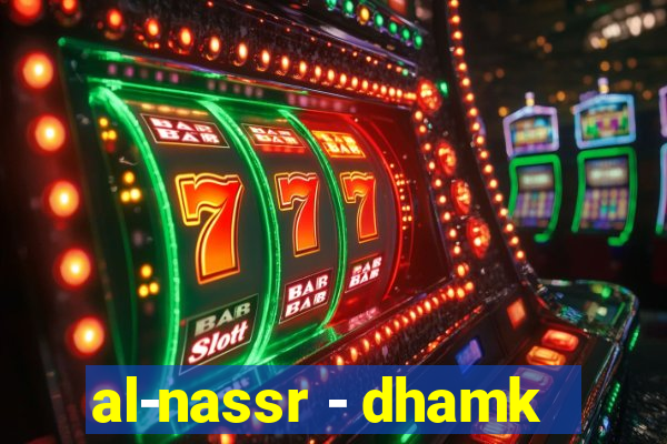 al-nassr - dhamk