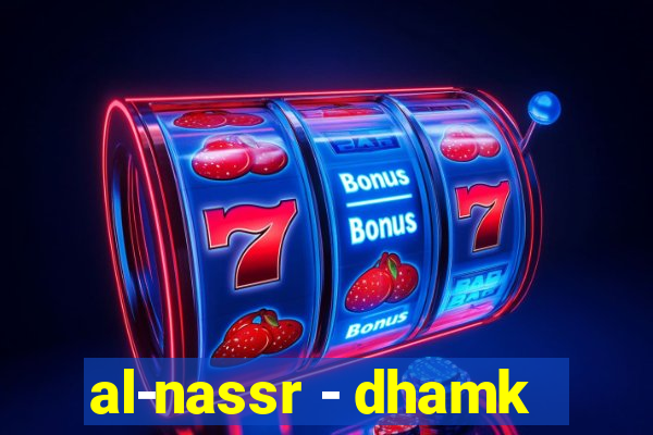 al-nassr - dhamk