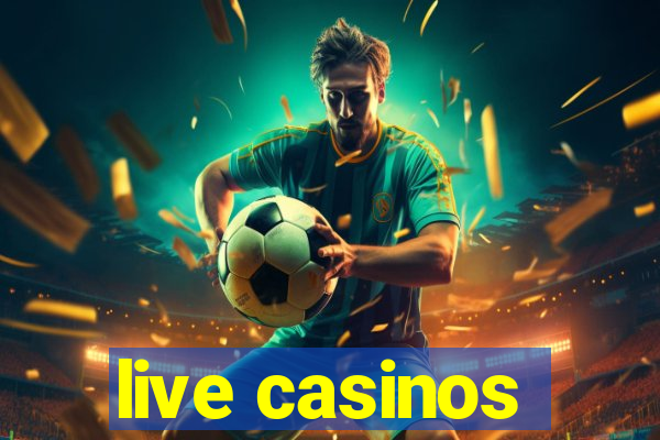 live casinos