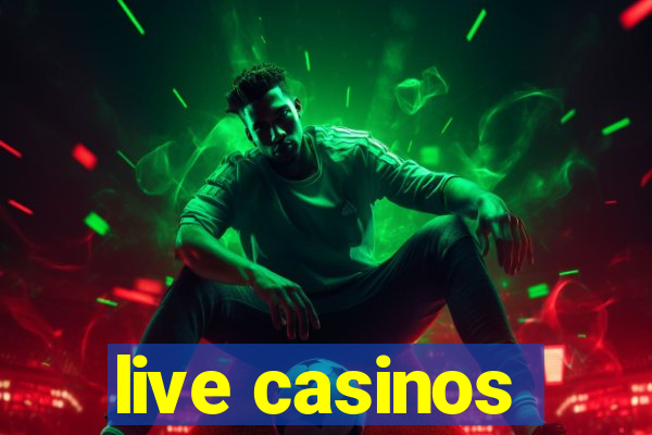 live casinos