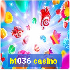 bt036 casino