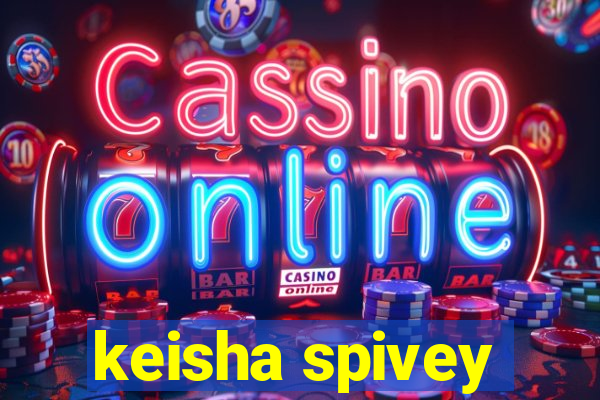 keisha spivey