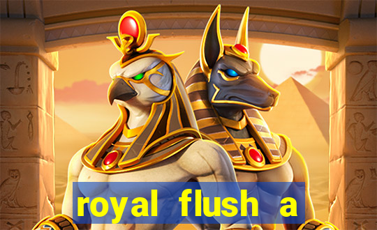 royal flush a maior jogada do poker