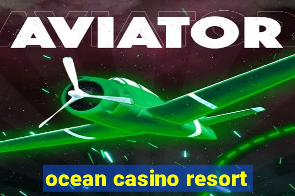 ocean casino resort