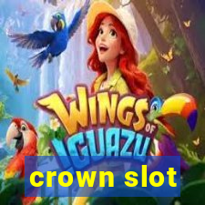 crown slot