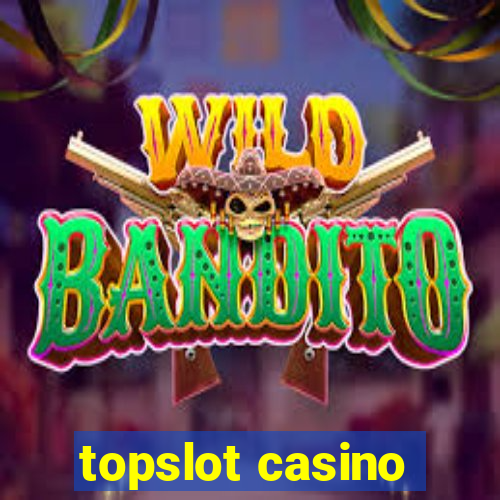 topslot casino