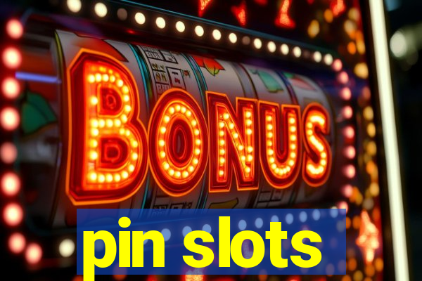 pin slots