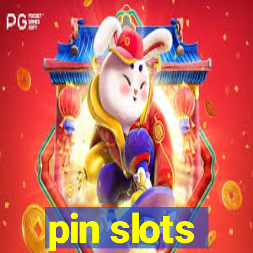 pin slots