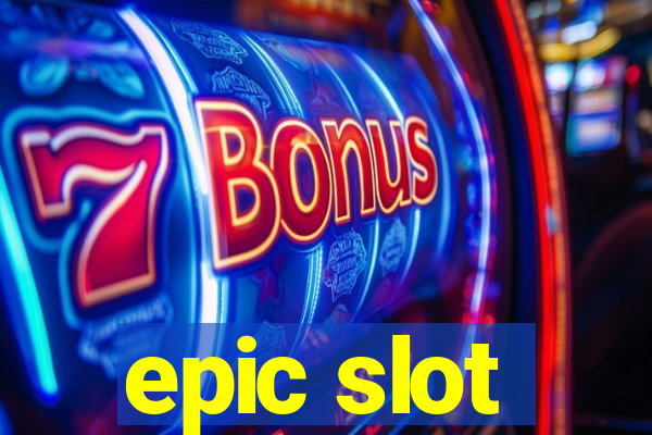 epic slot