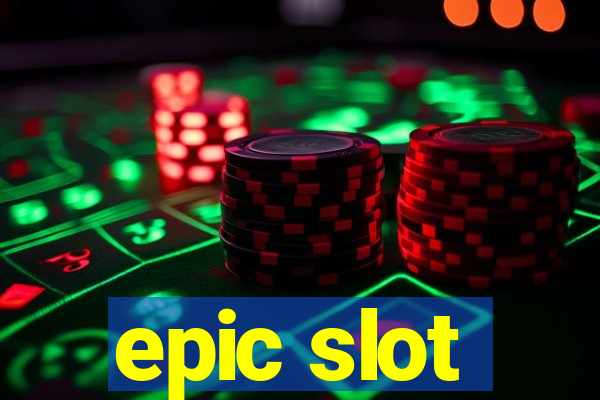 epic slot